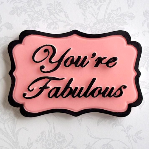 MOULE EN SILICONE KATY SUE - MINI PLAQUE "YOURRE FABULOUS"